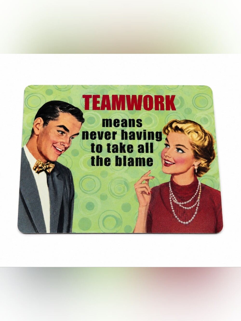 Retro Teamwork Funny Office Mouse Pad “Never Having to Take All the Blame” 9x8